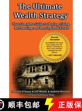 预订 The Ultimate Wealth Strategy: Your Complete Guide to Buying, Fixing, Refinancing, and Renting Re... [9780993671708]