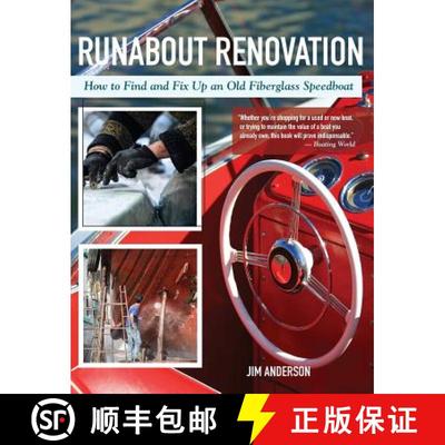 【3-4周达】Runabout Renovation: How to Find and Fix Up and Old Fiberglass Speedboat [9781635618334]