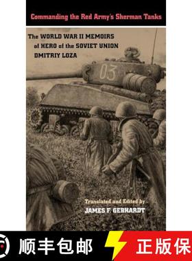 【3-4周达】Commanding the Red Army's Sherman Tanks: The World War II Memoirs of Hero of the Soviet Un... [9780803229204]