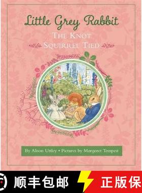 【3-4周达】Little Grey Rabbit: The Knot Squirrel Tied [9781783708420]