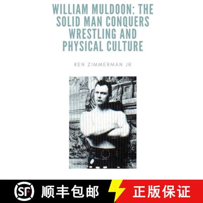 【3-4周达】William Muldoon: The Solid Man Conquers Wrestling and Physical Culture [9781087962290]