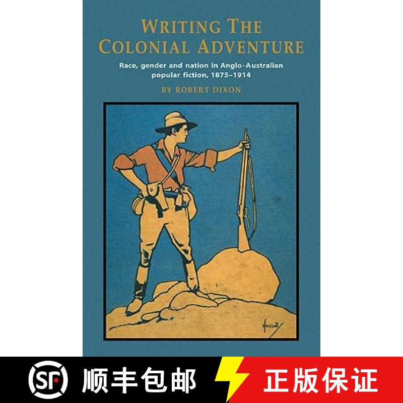 【3-4周达】Writing the Colonial Adventure: Race, Gender and Nation in Anglo-Australian Popular Fictio... [9780521484398]