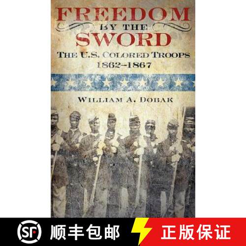 【3-4周达】精装 Freedom by the Sword: The U.S. Colored Troops, 1862-1867 (CMH Publication 30-24-1) [9781780392349]