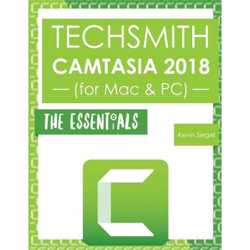 【4周达】TechSmith Camtasia 2018: The Essentials[9781944607296]