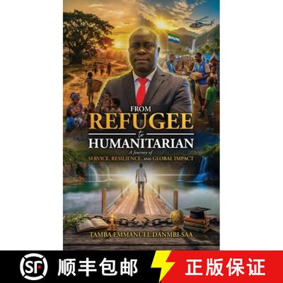 【3-4周达】精装 From Refugee to Humanitarian, A Journey of Service, Resilience, and Global Impact [9798904196813]