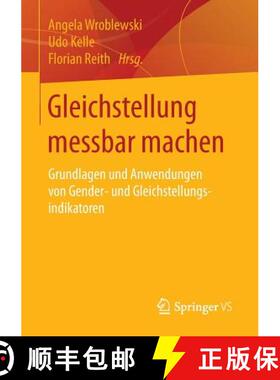 【3-4周达】Gleichstellung messbar machen : Grundlagen und Anwendungen von Gender- und Gleichstellungs... [9783658132361]