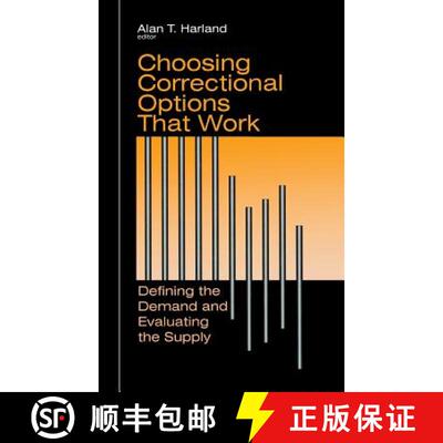 【3-4周达】精装 Choosing Correctional Options That Work: Defining the Demand and Evaluating the Supply [9780803959309]