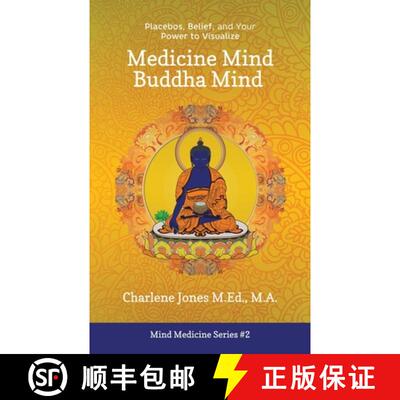 【3-4周达】Medicine Mind Buddha Mind: Placebos, Belief, and the Power of Your Mind to Visualize [9780993911460]