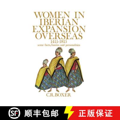 【3-4周达】精装 Women in Iberian Expansion Overseas, 1415-1815: Some Facts, Fancies, and Personalities [9780195198171]