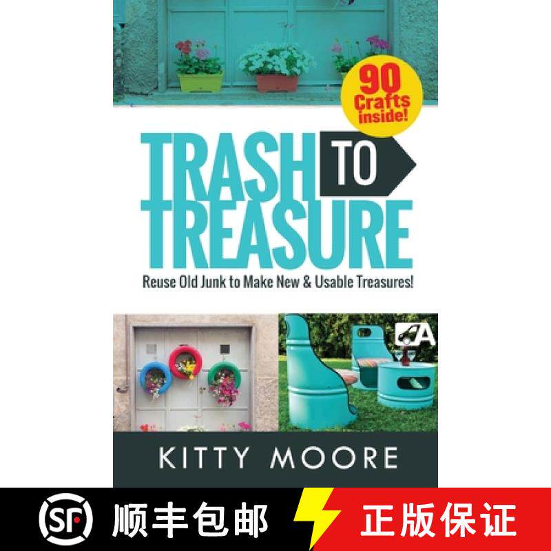 【3-4周达】Trash To Treasure (3rd Edition): 90 Crafts That Will Reuse Old Junk To Make New & Usable T... [9781922304032]