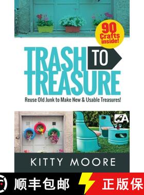 【3-4周达】Trash To Treasure (3rd Edition): 90 Crafts That Will Reuse Old Junk To Make New & Usable T... [9781922304032]