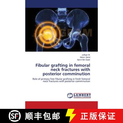 预订 Fibular grafting in femoral neck fractures with posterior comminution [9783659338434]