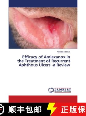 预订 Efficacy of Amlexanox in the Treatment of Recurrent Aphthous Ulcers -a Review [9786203304442]
