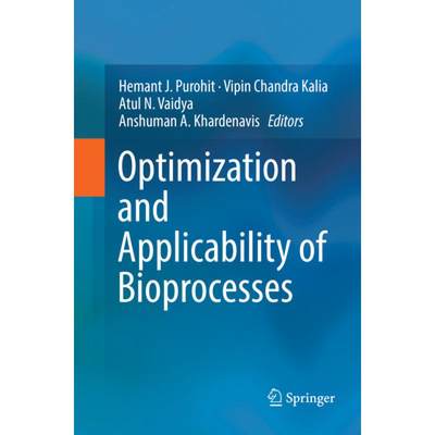 【4周达】Optimization and Applicability of Bioprocesses [9789811349621]