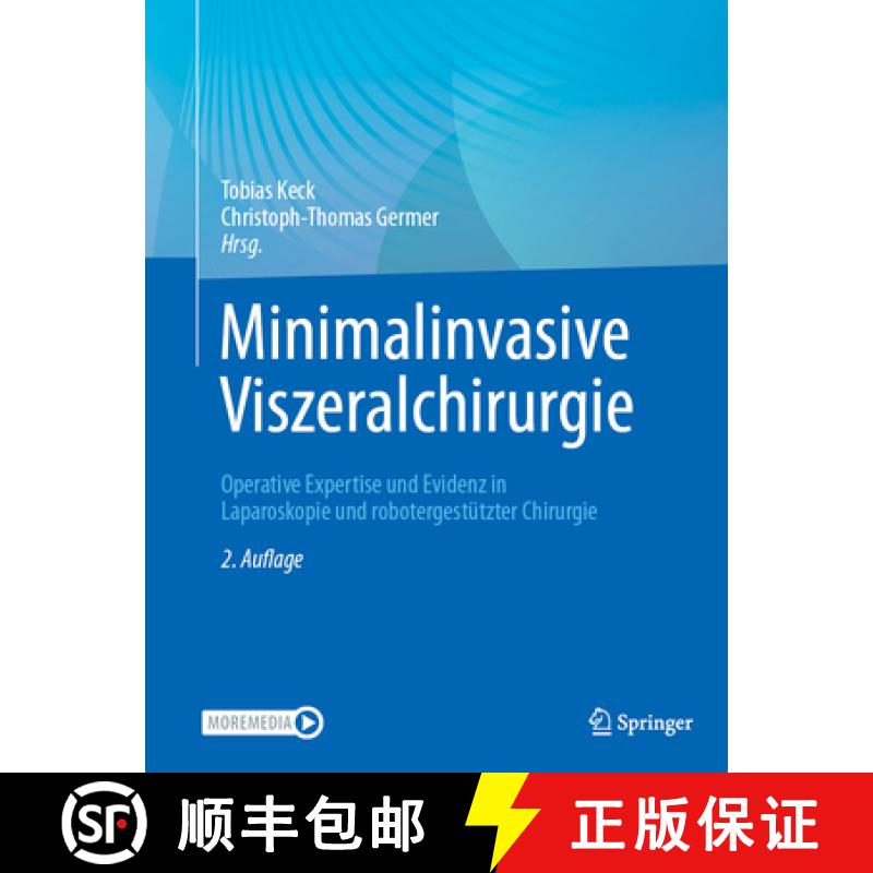 【3-4周达】Minimalinvasive Viszeralchirurgie: Operative Expertise Und Evidenz in Laparoskopie Und Rob... [9783662678510]