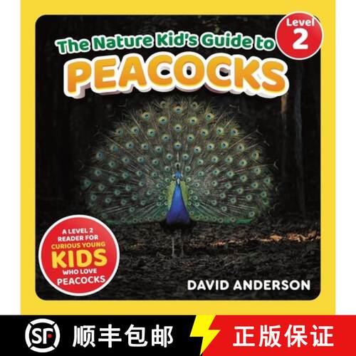 【3-4周达】The Nature Kid's Guide to Peacocks: A Level 2 Reader for Curious Young Kids Who Love Peaco... [9798898181345]