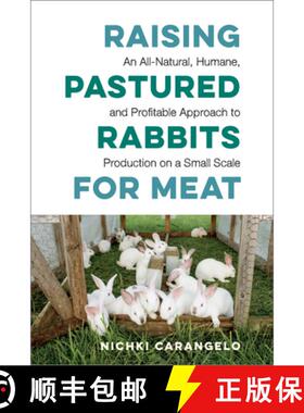 【3-4周达】Raising Pastured Rabbits for Meat: An All-Natural, Humane, and Profitable Approach to Prod... [9781603588324]
