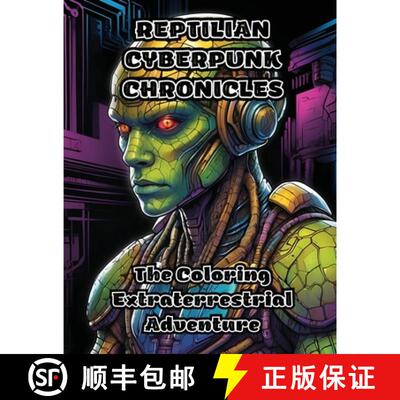 【3-4周达】Reptilian Cyberpunk Chronicles: The Coloring Extraterrestrial Adventure [9798868974977]