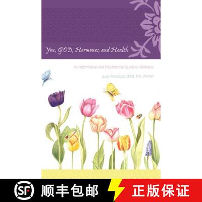 【3-4周达】You, God, Hormones, and Health: An Informative and Inspirational Guide to Wellness [9781449729431]