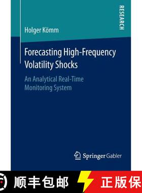 【3-4周达】Forecasting High-Frequency Volatility Shocks : An Analytical Real-Time Monitoring System [9783658125950]