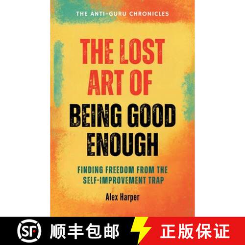 【3-4周达】The Lost Art of Being Good Enough: Finding Freedom from the Self-improvement Trap [9798232085162]