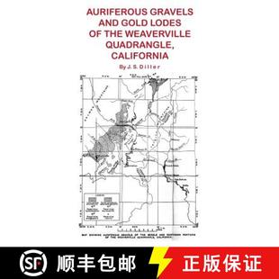 Auriferous 9781614740841 California 4周达 the and Gravels Quadrangle Gold Weaverville Lodes