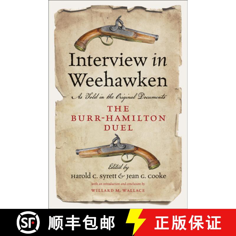 【3-4周达】Interview in Weehawken: The Burr-Hamilton Duel as Told in the Original Documents [9780819578273]