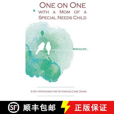【3-4周达】One on One with a Mom of a Special Needs Child: 6 Key Strategies for Victorious Caregiving [9780692095225]