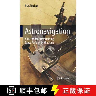 【3-4周达】Astronavigation : A Method for Determining Exact Position by the Stars (1st ed. 2018) [9783319479934]