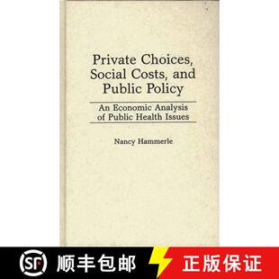 【3-4周达】Private Choices, Social Costs, and Public Policy: An Economic Analysis of Public Health Is... [9780275941727]