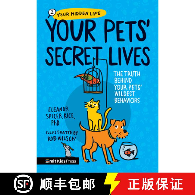 【3-4周达】Your Pets Secret Lives: The Truth Behind Your Pets' Wildest Behaviors [9781536236651]