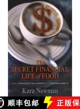 【3-4周达】The Secret Financial Life of Food: From Commodities Markets to Supermarkets [9780231156707]