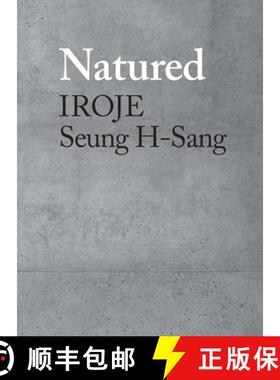【3-4周达】Natured: Iroje, Seung H-Sang [9781948765497]