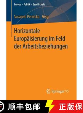 【3-4周达】Horizontale Europaeisierung im Feld der Arbeitsbeziehungen [9783658075552]