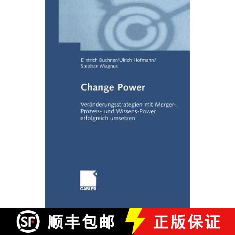 【3-4周达】Change Power: Veränderungsstrategien Mit Merger-, Prozess- Und Wissens-Power Erfolgreich ... [9783322823199]