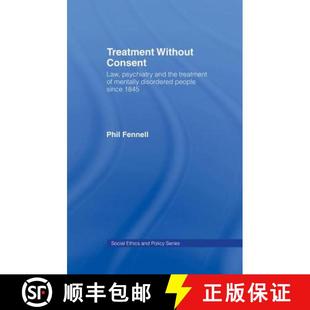 Without Psychiatry Treatment Disordered 9781138873827 Mentally Consent 4周达 the and Law Peopl...