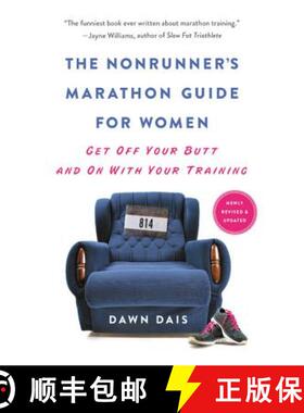 【3-4周达】The Nonrunner's Marathon Guide for Women (Revised): Get Off Your Butt and On with Your Tra... [9781580059336]