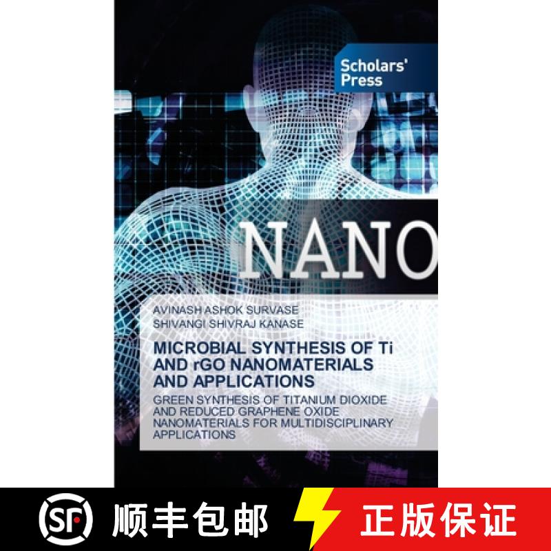 【2-3周达】MICROBIAL SYNTHESIS OF Ti AND rGO NANOMATERIALS AND APPLICATIONS [9783639707908]
