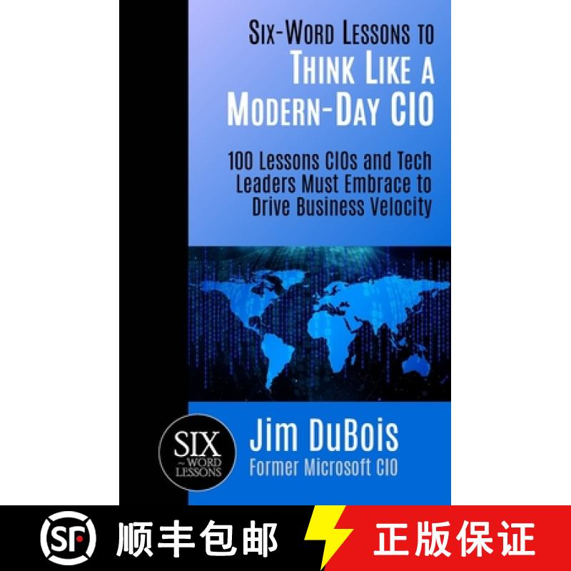【3-4周达】Six-Word Lessons to Think Like a Modern-Day CIO: 100 Lessons CIOs and Tech Leaders Must Em... [9781933750651]