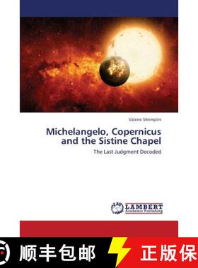 预订 Michelangelo, Copernicus and the Sistine Chapel [9783659434808]