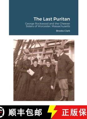 【3-4周达】The Last Puritan: George Rockwood and the Cheever Sisters of Worcester, Massachusetts [9781716812132]