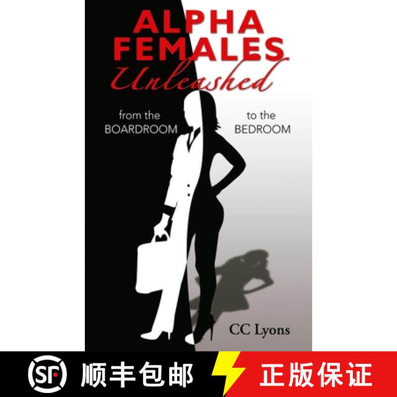 【3-4周达】Alpha Females Unleashed: From the Boardroom to the Bedroom [9780998990309]