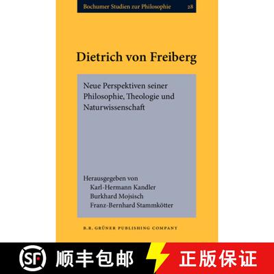 【3-4周达】精装 Dietrich von Freiberg: Neue Perspektiven seiner Philosophie, Theologie und Naturwisse... [9789060323557]