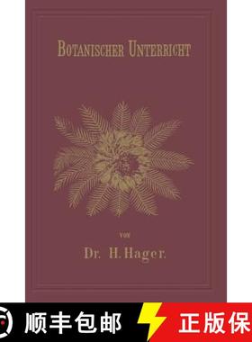 【3-4周达】Botanischer Unterricht in 150 Lectionen: Für Angehende Pharmaceuten Und Studirende Mediciner [9783662019535]