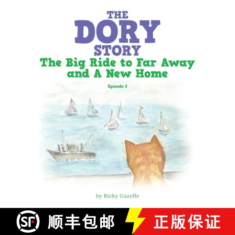 【2-3周达】The Dory Story: Episode 2: the Big Ride to Far Away and a New Home [9781641114615]