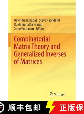 【3-4周达】Combinatorial Matrix Theory and Generalized Inverses of Matrices [9788132217251]