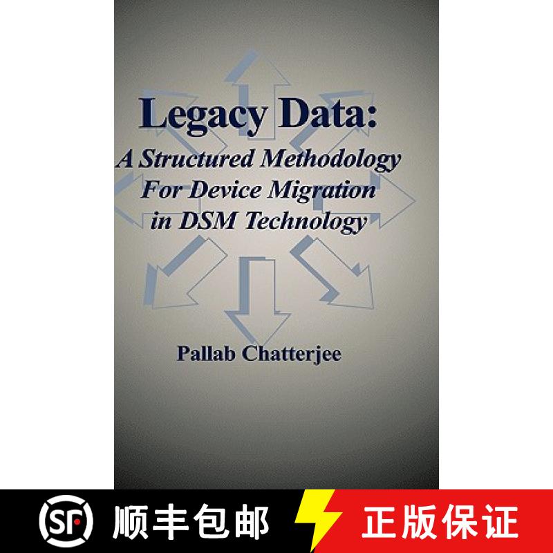【3-4周达】Legacy Data: A Structured Methodology for Device Migration in Dsm Technology [9781402073045]