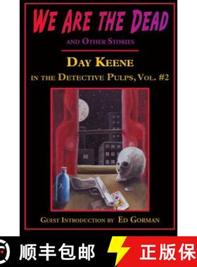 预订 We Are the Dead and Other Stories: Day Keene in the Detective Pulps Volume II [9781605434834]