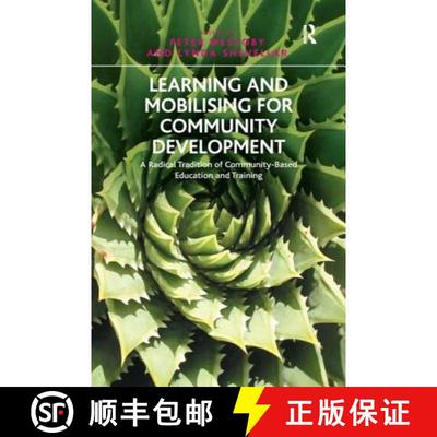 【3-4周达】Learning and Mobilising for Community Development: A Radical Tradition of Community-Based ... [9781138271357]