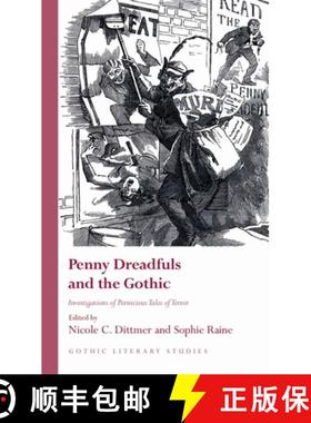 【3-4周达】Penny Dreadfuls and the Gothic : Investigations of Pernicious Tales of Terror [9781786839701]